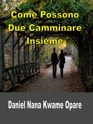 cover image of Come Possono Due Camminare Insieme